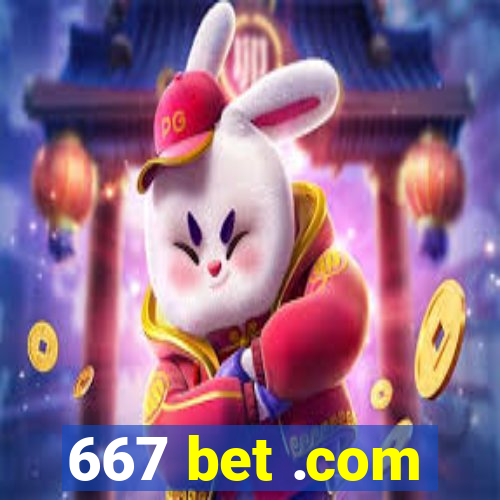 667 bet .com